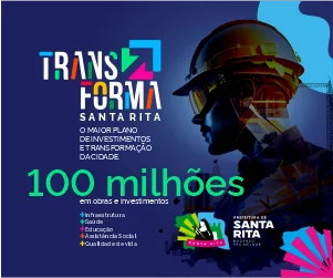 Prefeitura de Santa Rita: Transforma Santa Rita — seguimos mudando pra melhor
