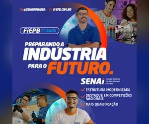 FIEPB e SENAI: preparando a indústria para o futuro